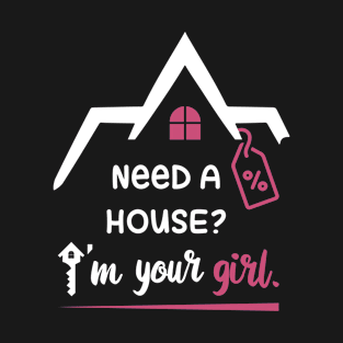 Need a house? I'm your girl. T-Shirt