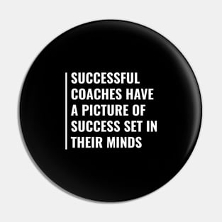 Best Coaches Have Success Set In Their Minds Pin