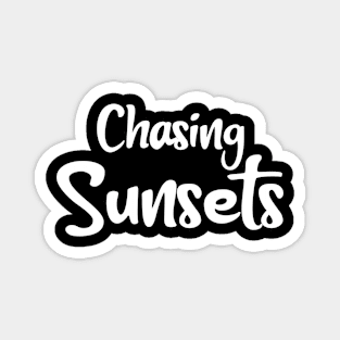 Chasing Sunsets Magnet