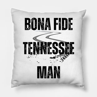 Bona Fide Tennessee Man Pillow