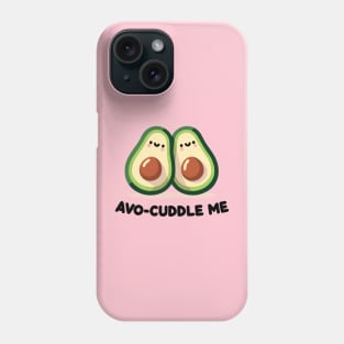 Cute Avocado Avo-Cuddle Me Phone Case
