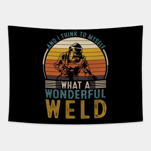 And I Think To Myself What A Wonderful Weld Tapestry
