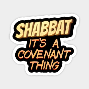 Shabbat, It's A Covenant Thing Magnet