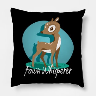 Fawn Whisperer Cute Deer Lover Pillow