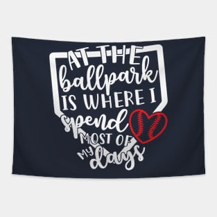 At The Ballpark Is Where I Spend Most of My Days Baseball Softball Tapestry