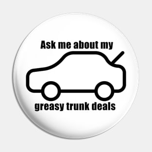 Greasy Trunk Deals Pin