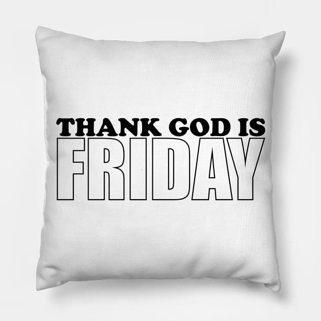 BLACK FRIDAY | TGIF | TYPE Pillow by theDK9