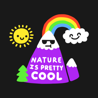 Nature Is Pretty Cool T-Shirt