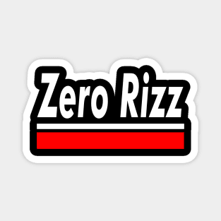 Zero rizz Magnet