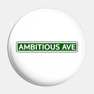 Ambitious Ave Street Sign Pin