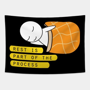 Rest  is part of the process Tapestry