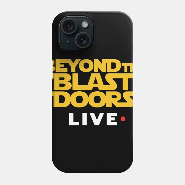 BTBD LIVE! Phone Case by Beyond The Blast Doors