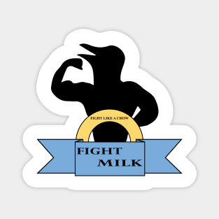 FIGHT MILK Magnet