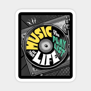 Music is the playlist of your life Magnet