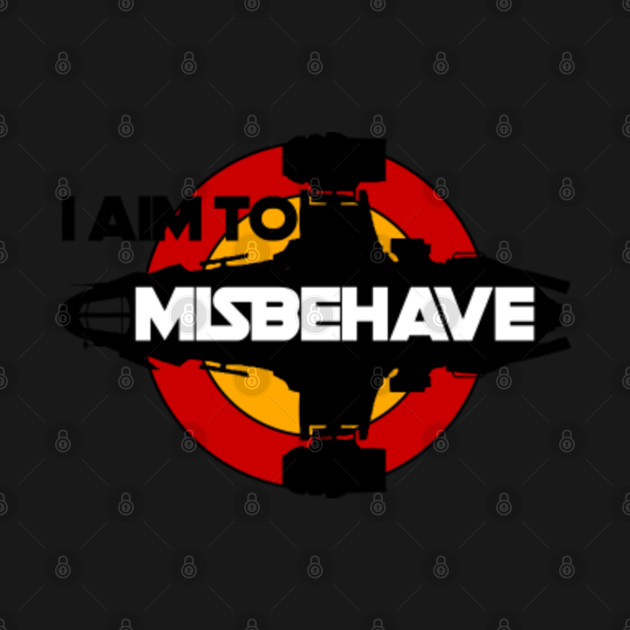 Discover I Aim To Misbehave - I Aim To Misbehave - T-Shirt