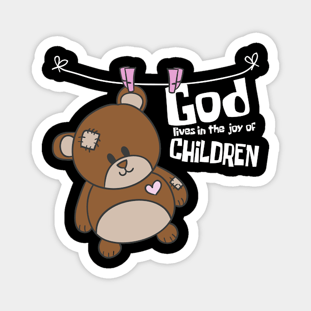 'God Lives In The Joy Of Children' Awesome Family Love Shirt Magnet by ourwackyhome