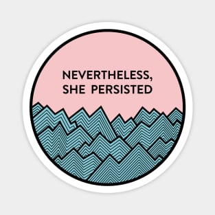 Nevertheless, she persisted Magnet
