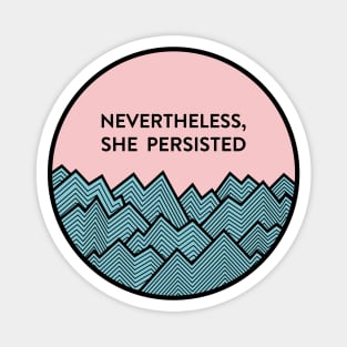 Nevertheless, she persisted Magnet