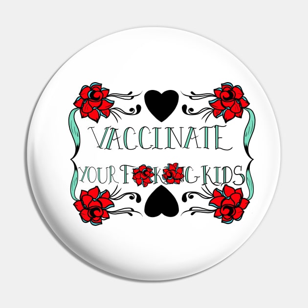 Vaccinate Your Kids! (censored) Pin by MonicaLaraArt