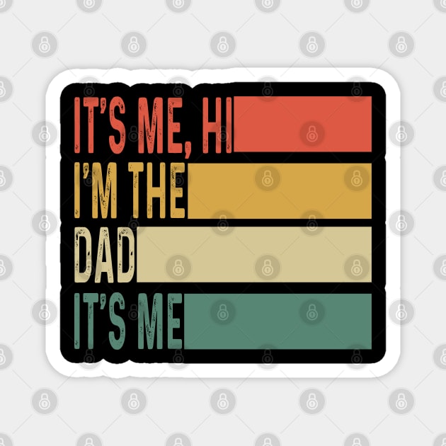 It's Me Hi I'm The Dad It's Me Fathers Day Gift from Kids Magnet by Peter smith