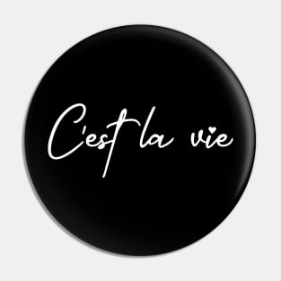 C'est la vie (that's the way it goes) Pin