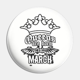 Queens are born in March Pin