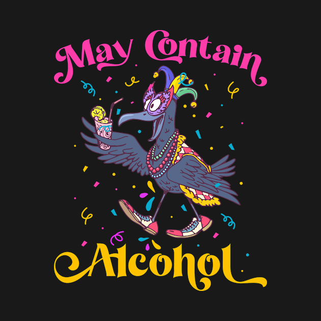 May Contain Alcohol Funny Mardi Gras Gift by CatRobot