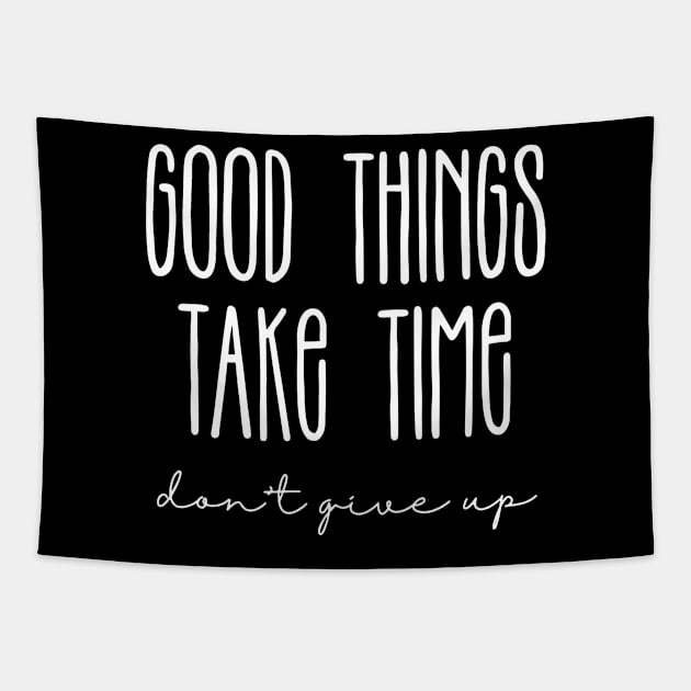 Good Things Take Time, Don't Give Up Tapestry by suhwfan