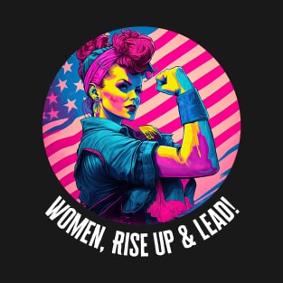 Women, Rise Up & Lead! T-Shirt