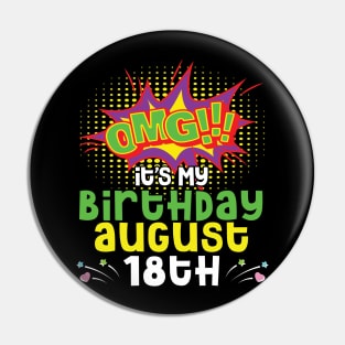 OMG It's My Birthday On August 18th Happy Birthday To Me You Daddy Mommy Brother Sister Son Daughter Pin