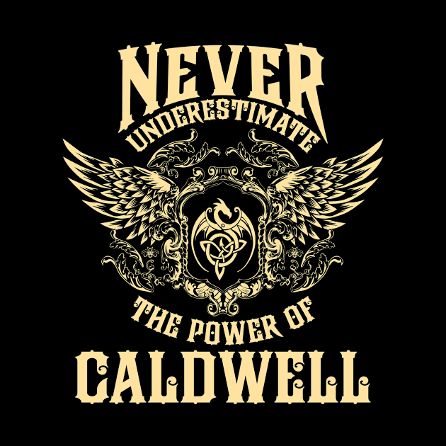 Caldwell Name Shirt Caldwell Power Never Underestimate by Jeepcom