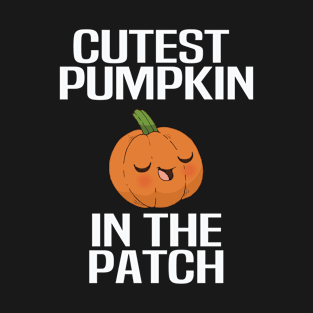 cutest pumpkin in the patch T-Shirt