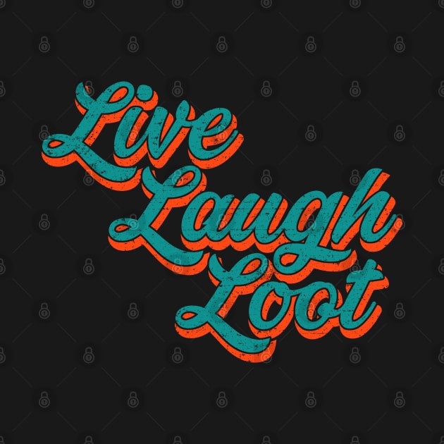 Live Laugh Loot (Worn - Teal Orange) by Roufxis