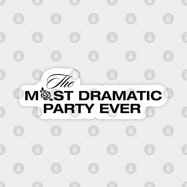 The Most Dramatic Party Ever Magnet by TheTreasureStash