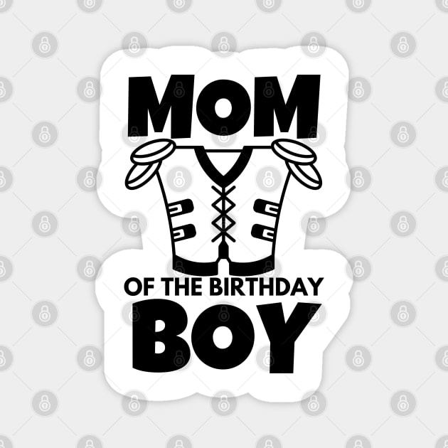 Mom of the birthday boy Magnet by mksjr