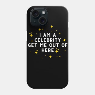 I AM A CELEBRITY GET ME OUT OF HERE Phone Case