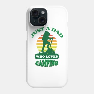 just a dad who loves camping Phone Case