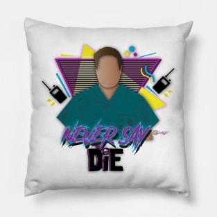 Never Say Die Pillow