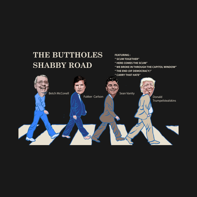 Trump's Buttholes Shabby Road T-Shirt by dave-ulmrolls