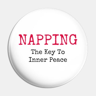 Nap O'Clock: Napping: The Key To Inner Peace' Humor Tee Pin