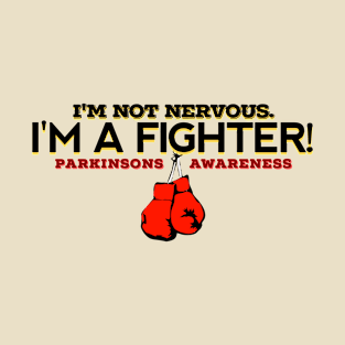 I'm Not Nervous! I'M A FIGHTER! T-Shirt