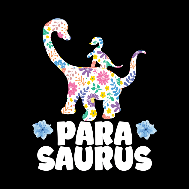 Paraprofessional Special Education Teacher Parasaurus by Visual Vibes