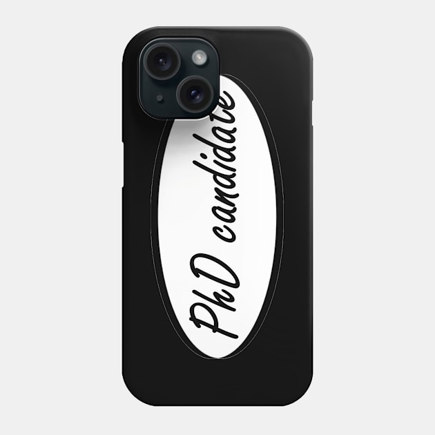 PhD candidate Phone Case by NotComplainingJustAsking