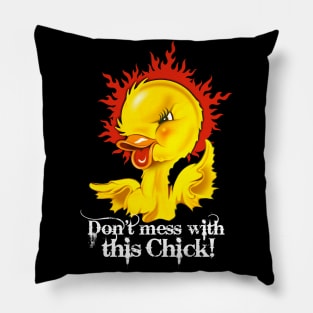 Don't mess with this Chick! Pillow