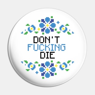 Don't F*cking Die Pin