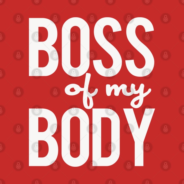 Boss of My Body by PopCultureShirts