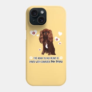 The Road To My Heart is Paved with Cavalier Paw Prints, Ruby Phone Case