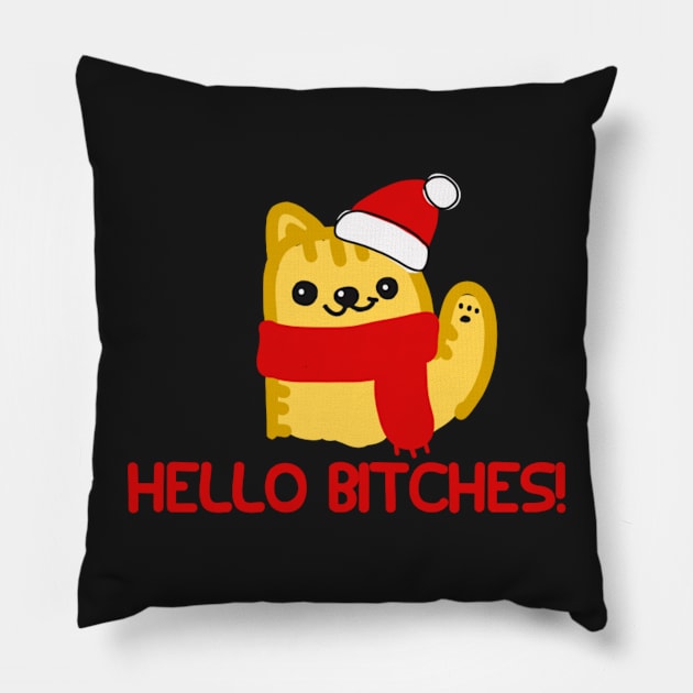 Hello, Bitches! Pillow by OneWeirdDude