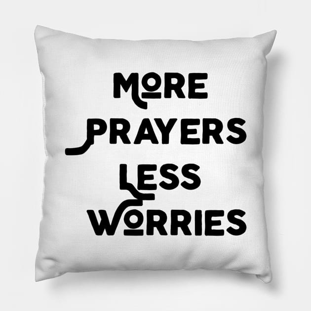 More Prayers Less Worries Pillow by Jitesh Kundra