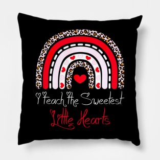 I Teach The Sweetest Hearts Rainbow Valentines Day Teachers Pillow